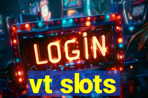 vt slots
